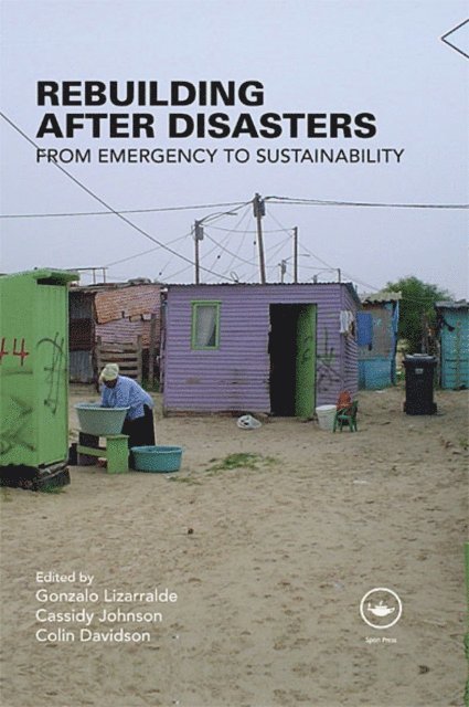 Colin Davidson, Cassidy Johnson, Gonzalo Lizarralde - Rebuilding After Disasters, E-bok