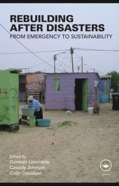 Colin Davidson, Cassidy Johnson, Gonzalo Lizarralde - Rebuilding After Disasters, E-bok