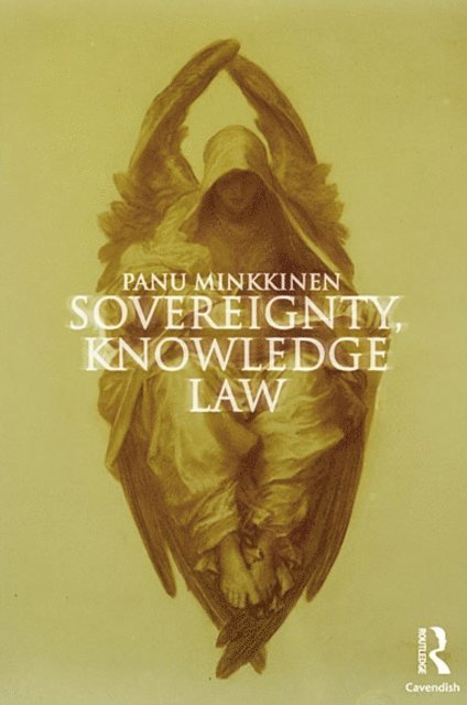 Panu Minkkinen - Sovereignty, Knowledge, Law, E-bok