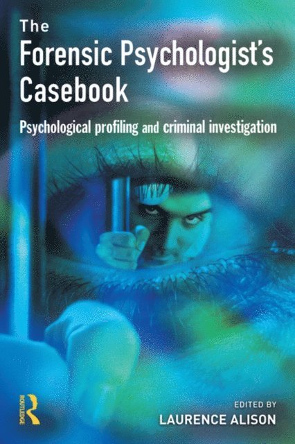 Laurence Alison - Forensic Psychologists Casebook, E-bok