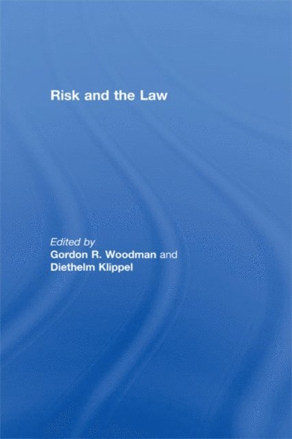 Diethelm Klippel, Gordon Woodman - Risk and the Law, E-bok