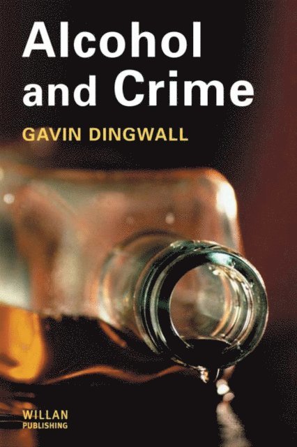 Gavin Dingwall - Alcohol and Crime, E-bok