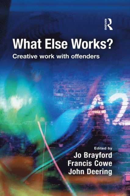 John Deering, Francis B Cowe, Jo Brayford - What Else Works?, E-bok