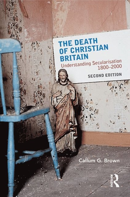 Callum G. Brown - Death of Christian Britain, E-bok
