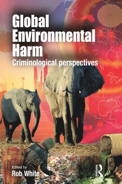 Rob White - Global Environmental Harm, E-bok
