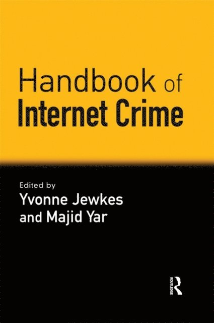 Majid Yar, Yvonne Jewkes - Handbook of Internet Crime, E-bok
