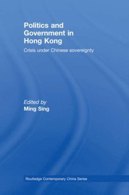 Ming Sing - Politics and Government in Hong Kong, E-bok