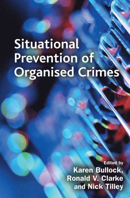 Nick Tilley, Ronald Clarke - Situational Prevention of Organised Crimes, E-bok