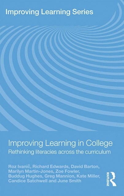 June Smith, Candice Satchwell, Kate Miller, Greg Mannion, Buddug Hughes, Zoe Fowler, Marilyn Martin-Jones, David Barton, Richard Edwards, Roz Ivanic - Improving Learning in College, E-bok