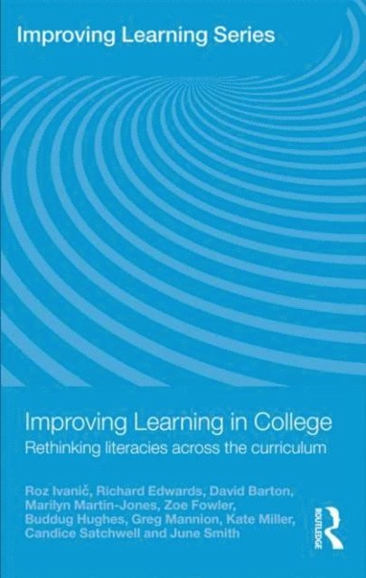 June Smith, Candice Satchwell, Kate Miller, Greg Mannion, Buddug Hughes, Zoe Fowler, Marilyn Martin-Jones, David Barton, Richard Edwards, Roz Ivanic - Improving Learning in College, E-bok