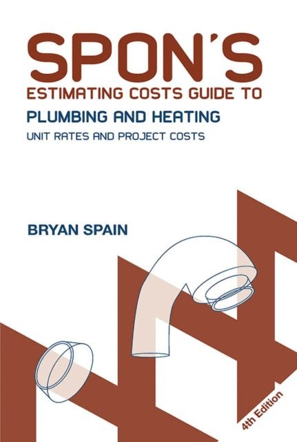 Bryan Spain, Bryan J. D. Spain - Spon's Estimating Costs Guide to Plumbing and Heating, E-bok