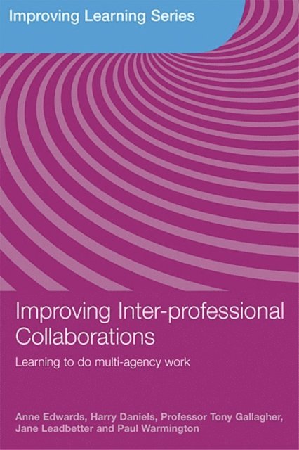 Paul Warmington, Jane Leadbetter, Tony Gallagher, Harry Daniels, Anne Edwards - Improving Inter-professional Collaborations, E-bok