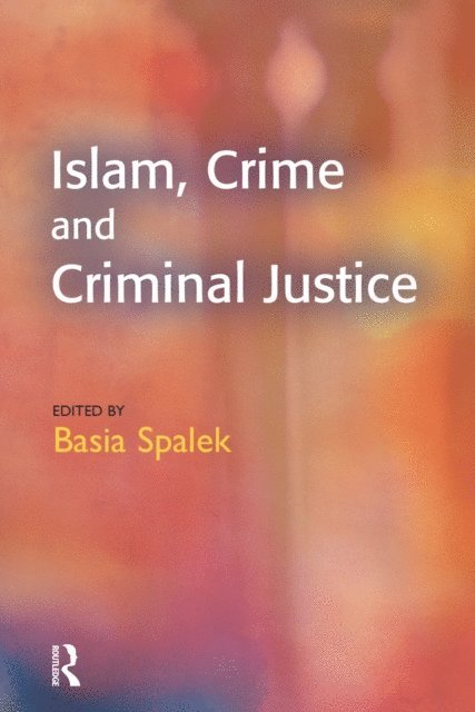 Basia Spalek - Islam, Crime and Criminal Justice, E-bok. Tillgänglighet: Lägg i varukorg