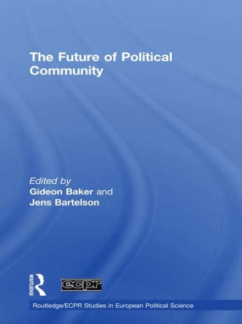 Jens Bartelson, Gideon Baker - Future of Political Community, E-bok