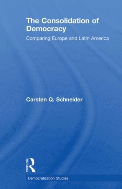Carsten Q. Schneider - Consolidation of Democracy, E-bok