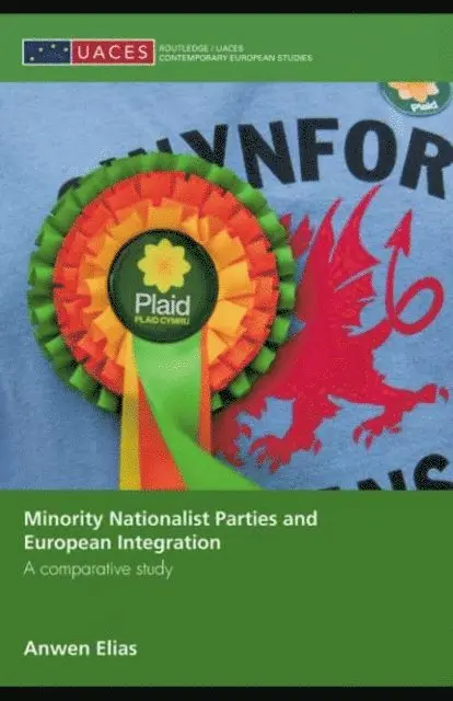 Anwen Elias - Minority Nationalist Parties and European Integration, E-bok. Tillgänglighet: Lägg i varukorg