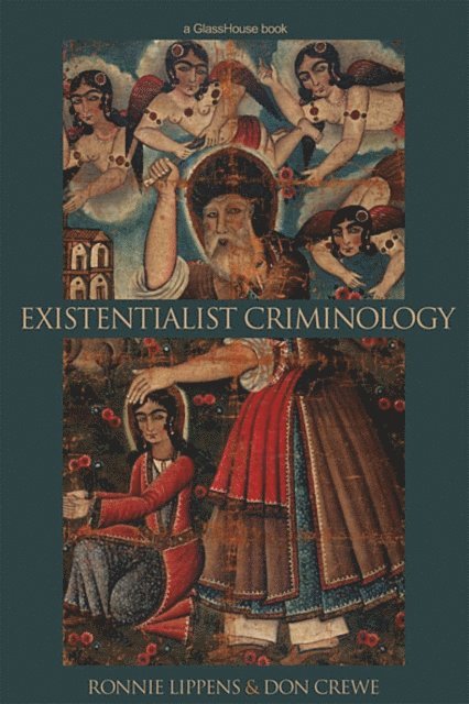 Ronnie Lippens, Donald J Crewe - Existentialist Criminology, E-bok