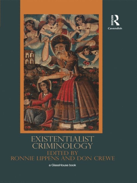 Ronnie Lippens, Donald J Crewe - Existentialist Criminology, E-bok