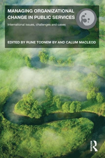 Calum Macleod, Rune Todnem By - Managing Organizational Change in Public Services, E-bok