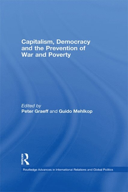 Guido Mehlkop, Peter Graeff - Capitalism, Democracy and the Prevention of War and Poverty, E-bok
