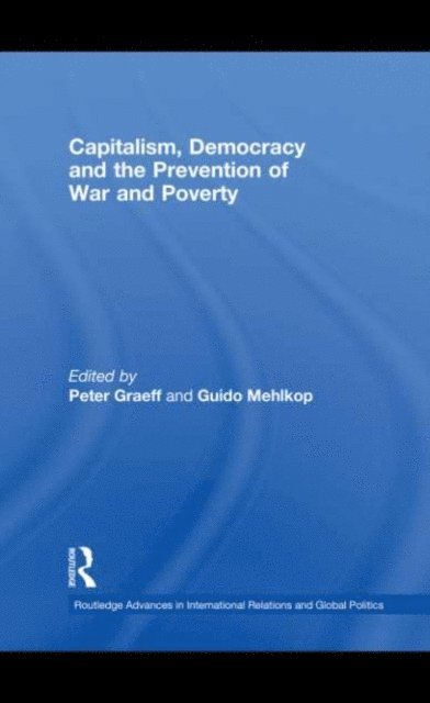 Guido Mehlkop, Peter Graeff - Capitalism, Democracy and the Prevention of War and Poverty, E-bok