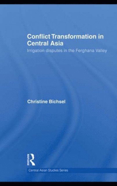 Christine Bichsel - Conflict Transformation in Central Asia, E-bok