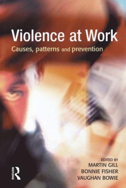 Vaughan Bowie, Bonnie S. Fisher, Martin Gill - Violence at Work, E-bok