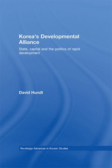 David Hundt - Korea's Developmental Alliance, E-bok