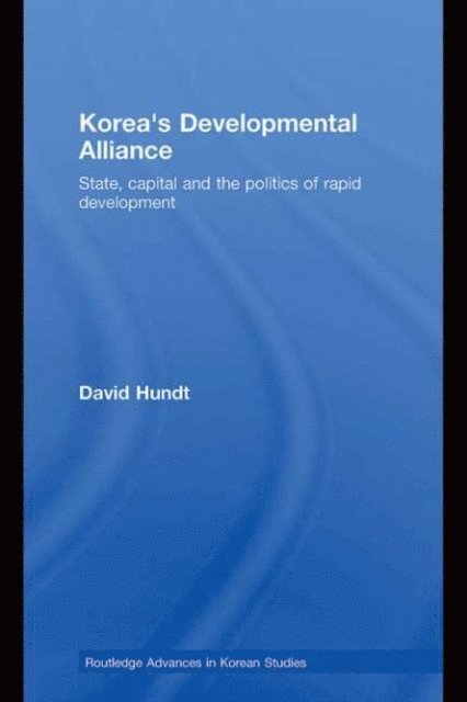 David Hundt - Korea's Developmental Alliance, E-bok