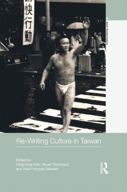 Paul Tremlett, Stuart Thompson, Fang-Long Shih - Re-writing Culture in Taiwan, E-bok