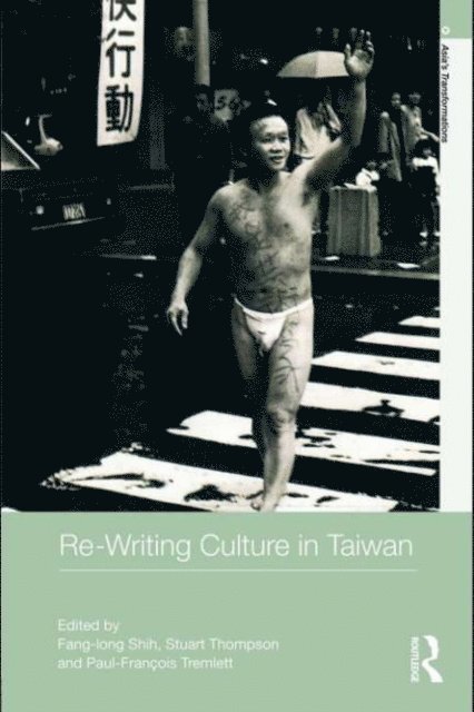 Paul Tremlett, Stuart Thompson, Fang-Long Shih - Re-writing Culture in Taiwan, E-bok