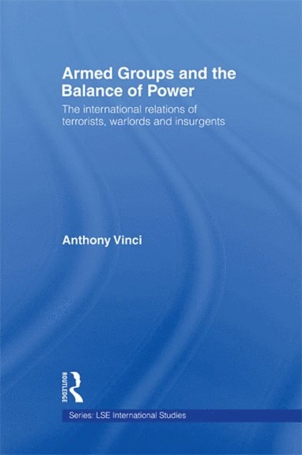 Anthony Vinci - Armed Groups and the Balance of Power, E-bok