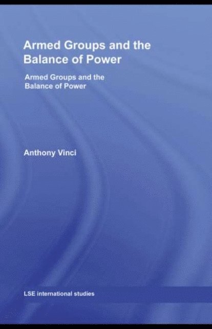 Anthony Vinci - Armed Groups and the Balance of Power, E-bok
