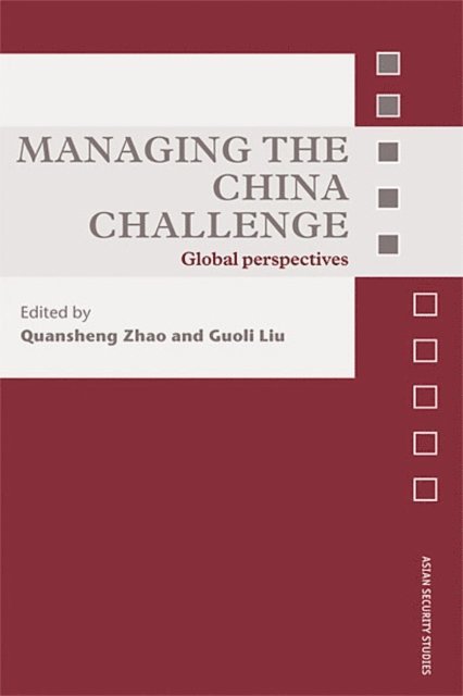 Guoli Liu, Quansheng Zhao - Managing the China Challenge, E-bok