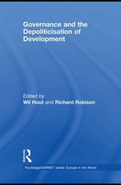Richard Robison, Wil Hout - Governance and the Depoliticisation of Development, E-bok