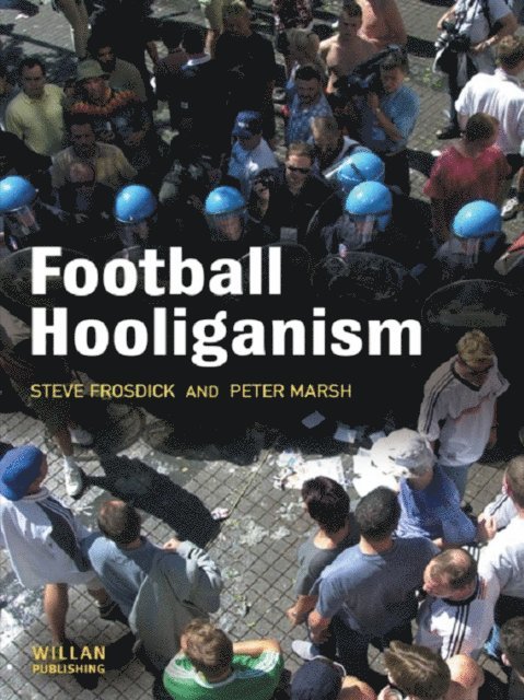 Peter Marsh, Steve Frosdick - Football Hooliganism, E-bok