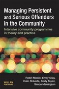 Managing Persistent and Serious Offenders in the Community