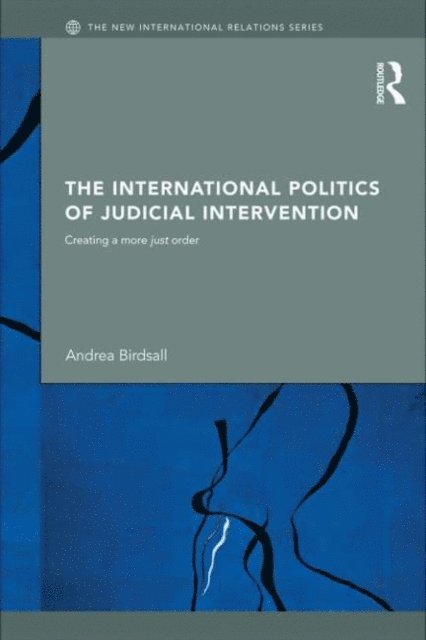 Andrea Birdsall - International Politics of Judicial Intervention, E-bok