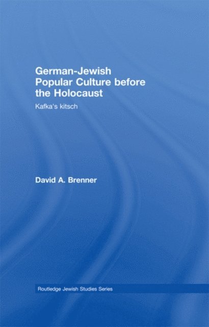 David A. Brenner - German-Jewish Popular Culture before the Holocaust, E-bok