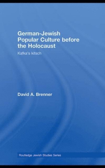 David A. Brenner - German-Jewish Popular Culture before the Holocaust, E-bok