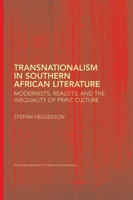 Stefan Helgesson - Transnationalism in Southern African Literature, E-bok