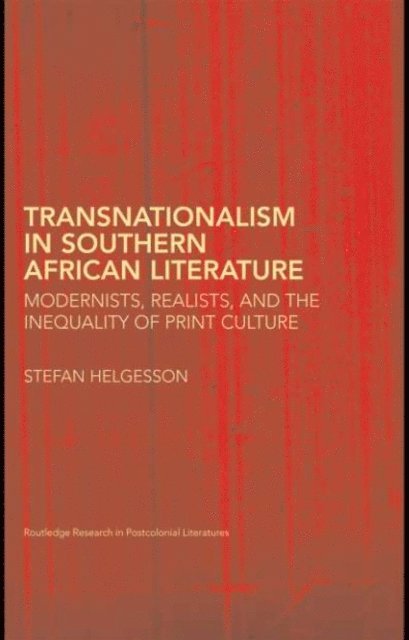 Stefan Helgesson - Transnationalism in Southern African Literature, E-bok