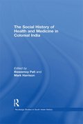 Social History of Health and Medicine in Colonial India