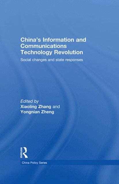 Yongnian Zheng, Xiaoling Zhang - China's Information and Communications Technology Revolution, E-bok
