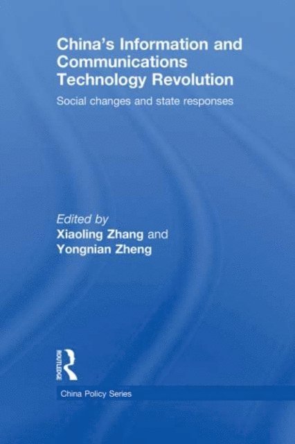 Yongnian Zheng, Xiaoling Zhang - China's Information and Communications Technology Revolution, E-bok
