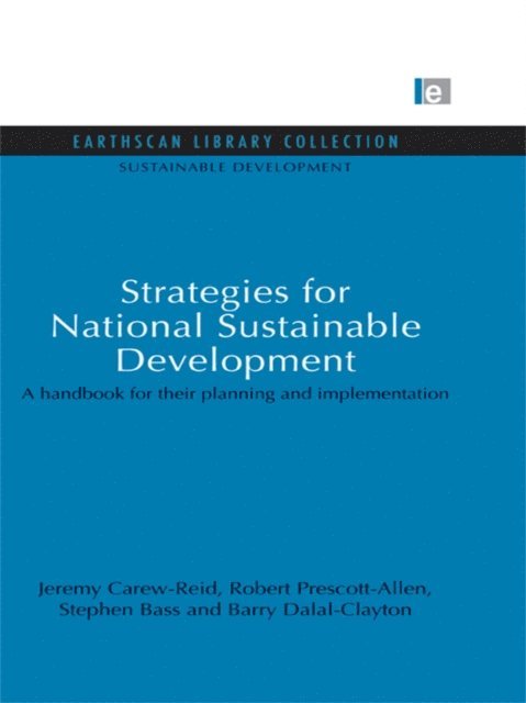 Barry Dalal-Clayton, Stephen Bass, Robert Prescott-Allen, Jeremy Carew-Reid - Strategies for National Sustainable Development, E-bok