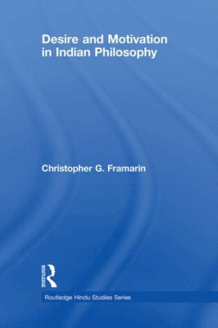 Christopher G. Framarin - Desire and Motivation in Indian Philosophy, E-bok. Tillgänglighet: Lägg i varukorg