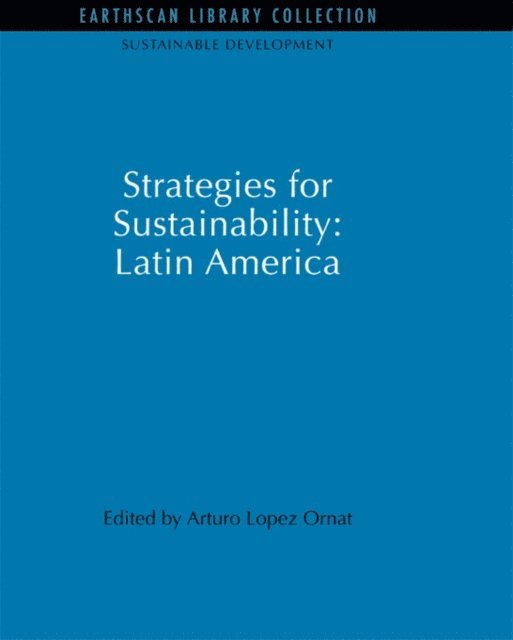 Arturo Lopez Ornat - Strategies for Sustainability: Latin America, E-bok