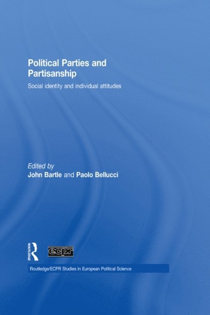 Paolo Bellucci, John Bartle - Political Parties and Partisanship, E-bok