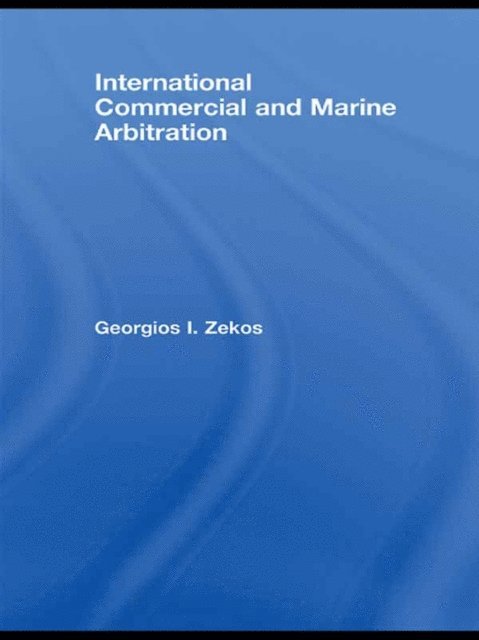 Georgios I. Zekos - International Commercial and Marine Arbitration, E-bok